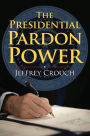 The Presidential Pardon Power