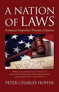 Title: A Nation of Laws: America's Imperfect Pursuit of Justice, Author: Peter Charles Hoffer