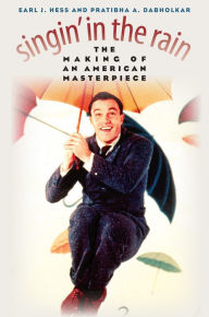 Title: Singin' in the Rain: The Making of an American Masterpiece, Author: Earl J. Hess