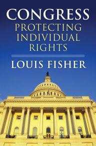 Title: Congress: Protecting Individual Rights, Author: Louis Fisher