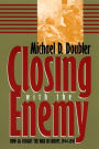Closing with the Enemy: How GIs Fought the War in Europe, 1944-1945