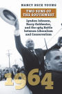 Two Suns of the Southwest: Lyndon Johnson, Barry Goldwater, and the 1964 Battle between Liberalism and Conservatism