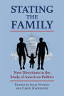 Stating the Family: New Directions in the Study of American Politics