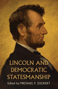 Title: Lincoln and Democratic Statesmanship, Author: Michael P. Zuckert