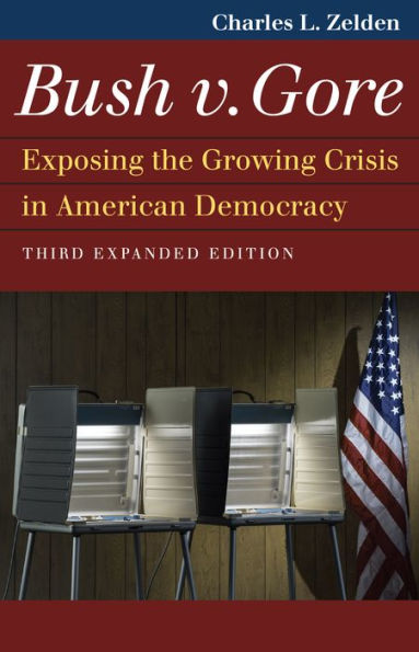 Bush v. Gore: Exposing the Growing Crisis in American Democracy