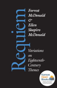 Title: Requiem: Variations on Eighteenth-Century Themes, Author: Forrest McDonald