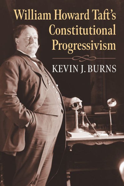 William Howard Taft's Constitutional Progressivism