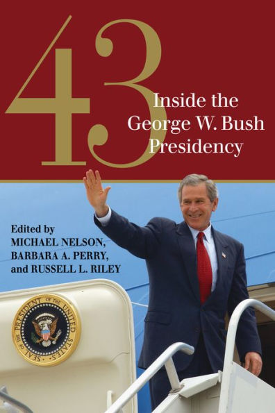 43: Inside the George W. Bush Presidency