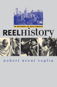 Title: Reel History: In Defense of Hollywood, Author: Robert Brent Toplin