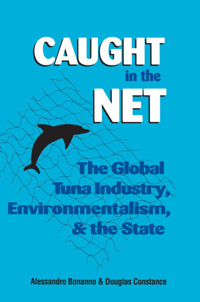 Caught in the Net: The Global Tuna Industry, Environmentalism, and the State