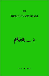 Title: Religion Of Islam, Author: F.A. Klein