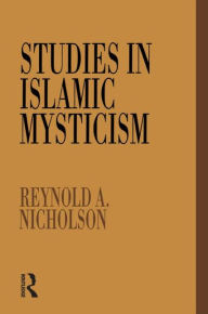 Title: Studies in Islamic Mysticism / Edition 1, Author: Reynold A. Nicholson
