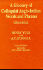 Hobson-Jobson: Glossary of Colloquial Anglo-Indian Words And Phrases / Edition 1