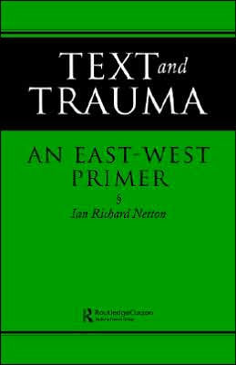 Text and Trauma: An East-West Primer / Edition 1