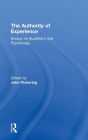 The Authority of Experience: Readings on Buddhism and Psychology / Edition 1
