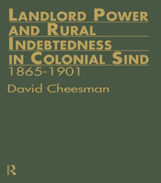 Landlord Power and Rural Indebtedness in Colonial Sind / Edition 1