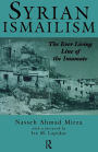 Syrian Ismailism: The Ever Living Line of the Imamate, A.D. 1100--1260 / Edition 1