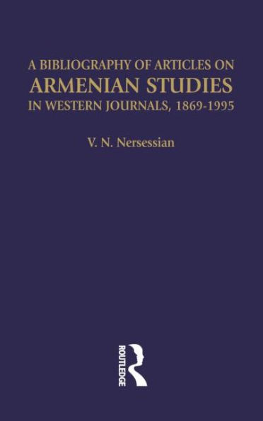 A Bibliography of Articles on Armenian Studies in Western Journals, 1869-1995 / Edition 1