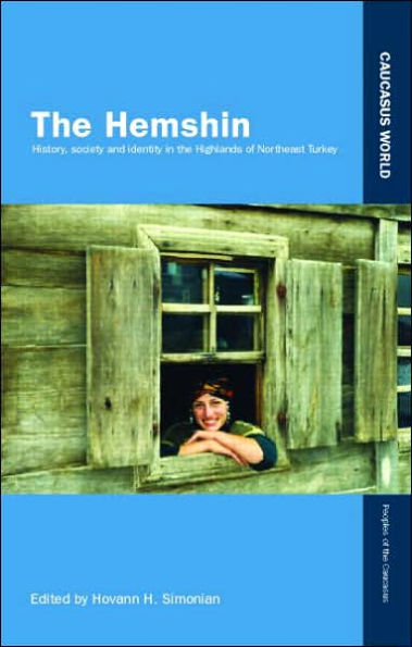 The Hemshin: History, Society and Identity in the Highlands of Northeast Turkey