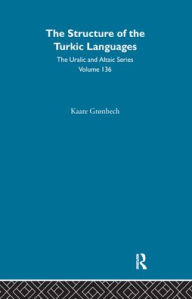 Title: The Structure of the Turkic Languages / Edition 1, Author: Kaare Gronbech