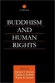 Title: Buddhism and Human Rights / Edition 1, Author: Wayne R. Husted