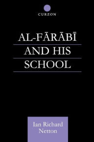 Title: Al-Farabi and His School / Edition 1, Author: Ian Richard Netton