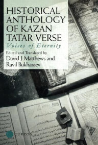 Title: Historical Anthology of Kazan Tatar Verse / Edition 1, Author: Ravil Bukharaev