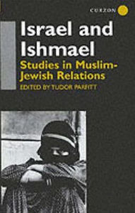 Israel and Ishmael: Studies in Muslim-Jewish Relations