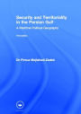 Security and Territoriality in the Persian Gulf: A Maritime Political Geography