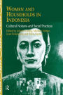 Women and Households in Indonesia: Cultural Notions and Social Practices / Edition 1