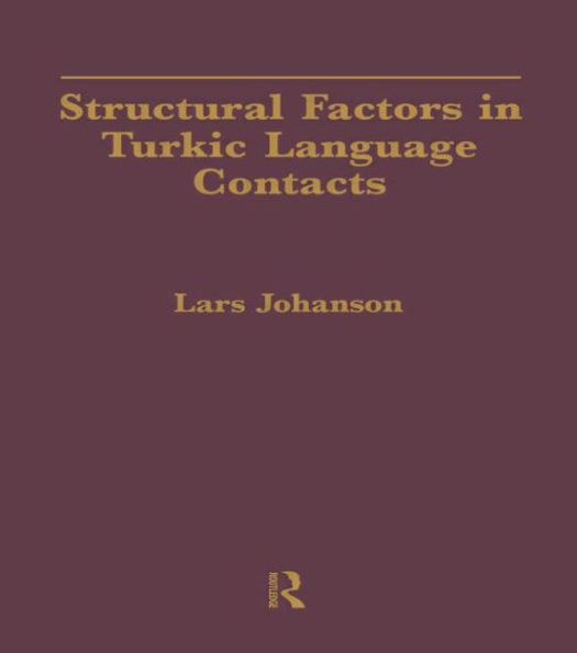 Structural Factors in Turkic Language Contacts / Edition 1