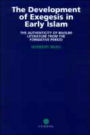 The Development of Exegesis in Early Islam: The Authenticity of Muslim Literature from the Formative Period