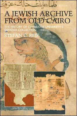 A Jewish Archive from Old Cairo: The History of Cambridge University's Genizah Collection