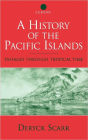 A History of the Pacific Islands: Passages through Tropical Time