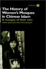 The History of Women's Mosques in Chinese Islam / Edition 1
