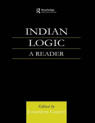 Title: Indian Logic: A Reader / Edition 1, Author: Dr Jonardon Ganeri