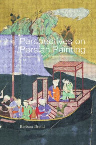 Title: Perspectives on Persian Painting: Illustrations to Amir Khusrau's Khamsah / Edition 1, Author: Dr Barbara Brend