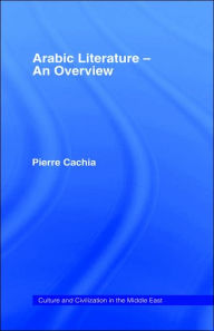 Title: Arabic Literature: An Overview / Edition 1, Author: Pierre Cachia