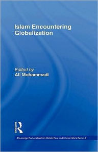 Title: Islam Encountering Globalisation / Edition 1, Author: Ali Mohammadi