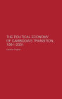 The Political Economy of the Cambodian Transition / Edition 1