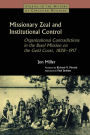 Missionary Zeal and Institutional Control: Organizational Contradictions in the Basel Mission on the Gold Coast 1828-1917