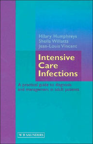 Intensive Care Infections: A Practical Guide to Diagnosis and Management in Adult Patients