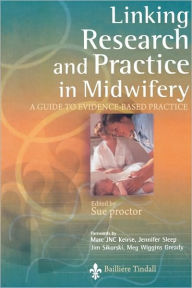 Linking Research and Practice in Midwifery: A Guide to Evidence-Based Practice / Edition 1