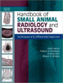 Handbook of Small Animal Radiology and Ultrasound: Techniques and Differential Diagnoses / Edition 2