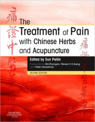 The Treatment of Pain with Chinese Herbs and Acupuncture / Edition 2
