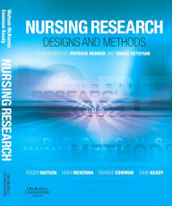 Title: Nursing Research: Designs and Methods, Author: Roger Watson BSc PhD RN FIBiol FHEA FRSA FEANS FRCP Edin FFNMRCSI FRCN FAAN