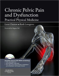 Chronic Pelvic Pain and Dysfunction: Practical Physical Medicine / Edition 2