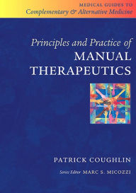 Title: Principles and Practice of Manual Therapeutics E-Book: Principles and Practice of Manual Therapeutics E-Book, Author: Patrick Coughlin PhD