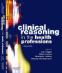 Clinical Reasoning in the Health Professions E-Book: Clinical Reasoning in the Health Professions E-Book