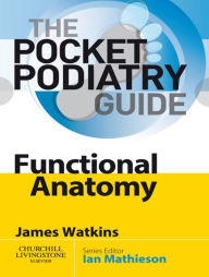 Title: Pocket Podiatry: Functional Anatomy, Author: James Watkins